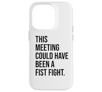 Funny Coworker This Meeting Could Have Been a Fistfight Case for iPhone 14 Pro