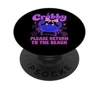 Funny Crab If Crabby Please Return To The Beach PopSockets Adhesive PopGrip