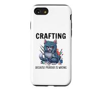 Funny Crafters Quote - Crafting because murder is wrong Case for iPhone SE (2020) / 7/8