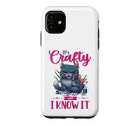 Funny Crafters Quote I'm Crafty and I Know It Crafting Cat Case for iPhone 11
