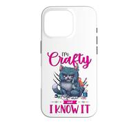Funny Crafters Quote I'm Crafty and I Know It Crafting Cat Case for iPhone 16 Pro
