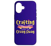 Funny Crafting Each Day Keeps The Crazy Away for Creative Case for iPhone 16