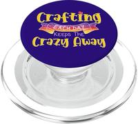 Funny Crafting Each Day Keeps The Crazy Away for Creative PopSockets PopGrip for MagSafe