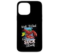 Funny Crawfish Well It Aint Gonna Suck Itself Crab Eating Case for iPhone 13 Pro Max