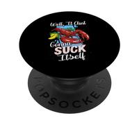 Funny Crawfish Well It Aint Gonna Suck Itself Crab Eating PopSockets Adhesive PopGrip