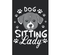 Funny Crazy Dog Sitter Lady Babysitter Pet Walker Gift Family: Lined Journal Notebook To Do Schedule, Medium 6x9 Inches, 110 Pages, Printed Cover