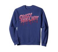 Funny CRAZY MUD LADY Run Queen Mudder Buddies Mudding Sweatshirt