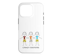 Funny Crazy Sisters Design, Three Sisters 3 Sisters Case for iPhone 16 Pro