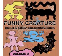 Funny Creatures: Playful & Quirky Characters - Bold and Easy Coloring Fun Volume 2