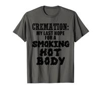 Funny Cremation Funeral Gift Men Women Cool Sarcastic Joke T-Shirt