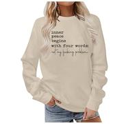 Funny Crewneck Sweatshirt Women Inner Peace Begins With Four Words Fall Graphic Sarcastic Shirt Long Sleeve Pullovers Jumpers for Women uk Beige