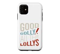 Funny Cricket Good golly all the lollys Case for iPhone 11