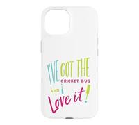 Funny Cricket Pun I've got the cricket bug and I love it Case for iPhone 15