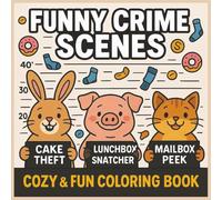 Funny Crime Scenes: Cozy and Fun Coloring Book