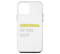 Funny Criminal of the Day! - unique humorous gifts Case for iPhone 12 mini