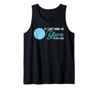 Funny Crochet and Knitting If I Can't Bring My Yarn Tank Top