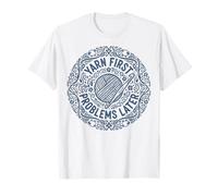 Funny Crochet Yarn First Problems Later Crochet Lover T-Shirt