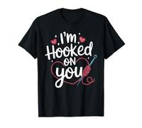 Funny Crocheting Crocheter I'm Hooked On You T-Shirt