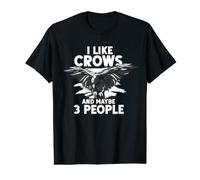 Funny Crow I Like Crows and Maybe 3 People Value Graphic T-Shirt