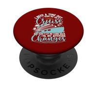 Funny Cruise Saying I Need A Time Out Til Attitude Changes PopSockets Adhesive PopGrip