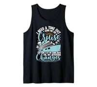 Funny Cruise Saying I Need A Time Out Til Attitude Changes Tank Top