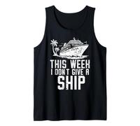 Funny Cruise Trip Vacation This Week I Don't Give a Ship Tank Top