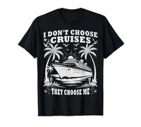 FUNNY CRUISE VACATION MODE - THEY ALWAYS CHOOSE ME T-Shirt
