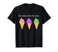 Funny Cruise You Know Why I'm Here Free Ice Cream T-Shirt