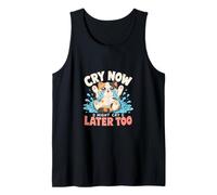 Funny Crying Calico Cat Cry Now Might Cry Later Sarcastic Tank Top