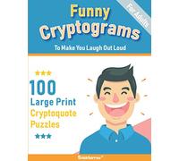 Funny Cryptograms book: 100 large print puzzles for Adults- Humorous and Inspirational to make you laugh out loud