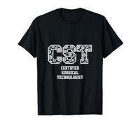 Funny CST Certified Surgical Technologist Saying T-Shirt