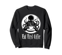 Funny Cthulhu horror - But First Coffee Lovecraft fans Sweatshirt