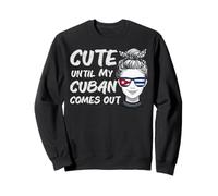 Funny Cuba Roots Heritage Cute Until My Cuban Comes Out Sweatshirt