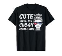 Funny Cuba Roots Heritage Cute Until My Cuban Comes Out T-Shirt