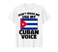 Funny Cuban Voice Cuba Flag Cubanita Cubana Men Women Roots T-Shirt