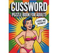 Funny Cussword Crossword Puzzle Book: A 50+ Fun Crossword Puzzle Book for Adults and Seniors with Naughty Words | Cussword Puzzle Book with Swear Words, Gift for Vacations, Holidays & Relaxation
