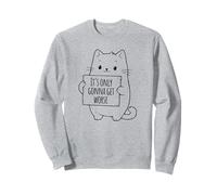 Funny Cute Cat Holding Sign that It's Only Gonna Get Worse Sweatshirt