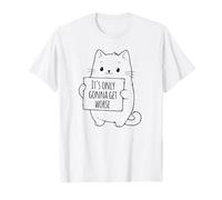 Funny Cute Cat Holding Sign That It's Only Gonna Get Worse T-Shirt