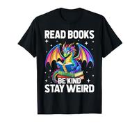 Funny Cute Dragon Read Books Be Kind Stay Weird Book Lover T-Shirt