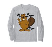 Funny Cute Happy Big Bellly Beaver Sayng Bye - TAKE Care Long Sleeve T-Shirt