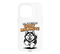 Funny Cute Pet Dog Yes I'm with the Crazy Alaskan Malamute Case for iPhone 15 Pro