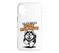 Funny Cute Pet Dog Yes I'm with the Crazy Alaskan Malamute Case for iPhone 16 Plus