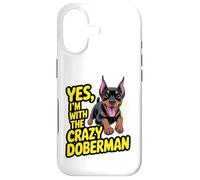Funny Cute Pet Dog Yes I'm with the Crazy Doberman Pinscher Case for iPhone 17