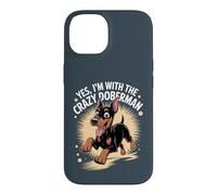 Funny Cute Pet Pinscher Dog Yes I'm with the Crazy Doberman Case for iPhone 14