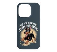 Funny Cute Pet Pinscher Dog Yes I'm with the Crazy Doberman Case for iPhone 14 Pro