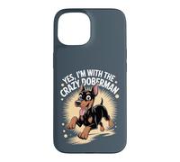 Funny Cute Pet Pinscher Dog Yes I'm with the Crazy Doberman Case for iPhone 15