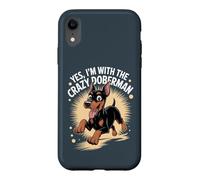 Funny Cute Pet Pinscher Dog Yes I'm with the Crazy Doberman Case for iPhone XR