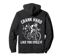 Funny Cycling Crank Hard Like You Stole It Biker Ride Fast Pullover Hoodie