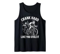 Funny Cycling Crank Hard Like You Stole It Biker Ride Fast Tank Top