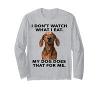 Funny Dachshund Design My Dog Watches What I Eat Long Sleeve T-Shirt